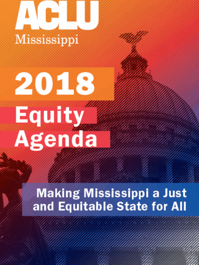 ACLU of MS 2018 Equity Agenda