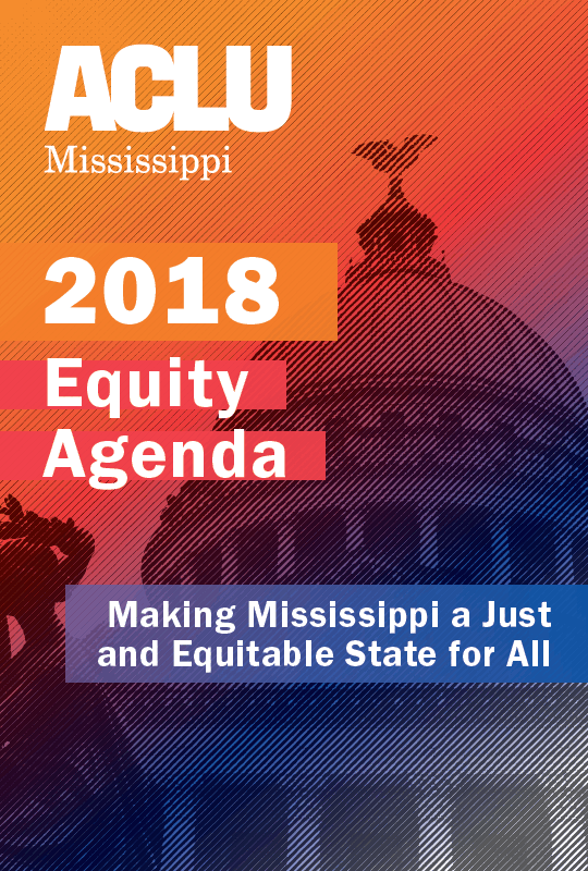 ACLU of MS 2018 Equity Agenda