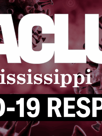 ACLU of Mississippi COVID-19 Response