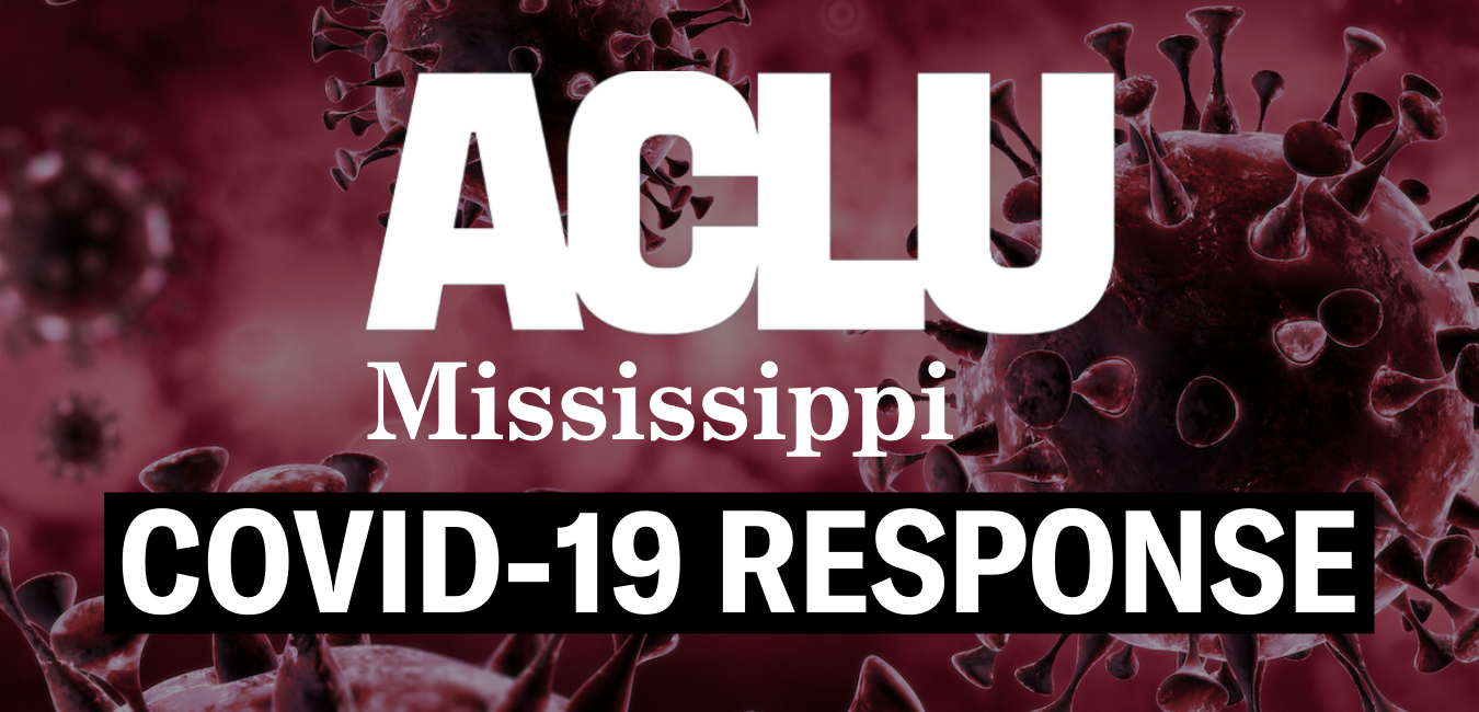 COVID-19 and Your Rights - ACLU of Mississippi