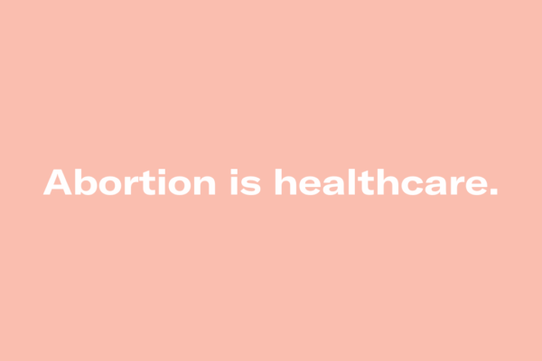 Abortion is healthcare