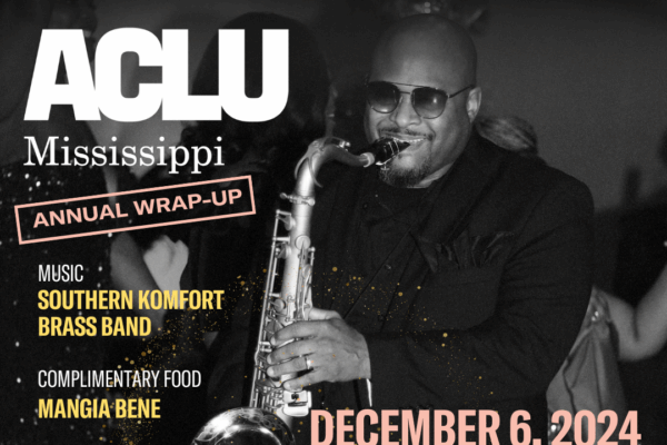 ACLU -MS Annual Wrap Up