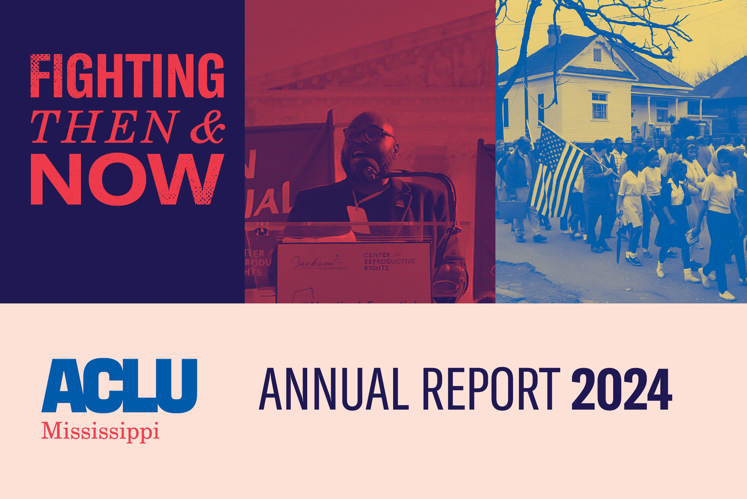 ACLU Annual Report 2024 - Fighting Then & Now. Image of modern person speaking next to image of Civil Rights era protest