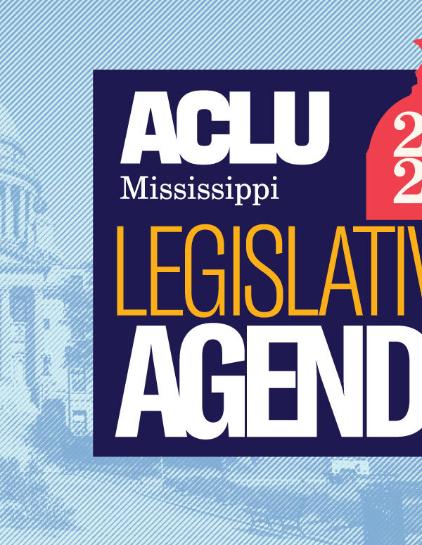 ACLU Mississippi 2025 Legislative Agenda