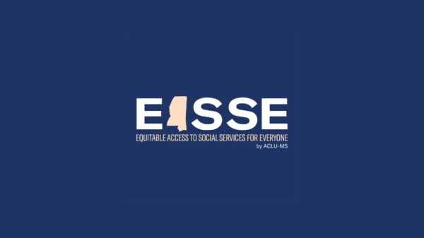 thumbnail for EASSE, EQUITABLE ACCESS TO SOCIAL SERVICES FOR EVERYONE a project by the ACLU-MS