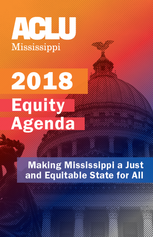 ACLU of MS 2018 Equity Agenda