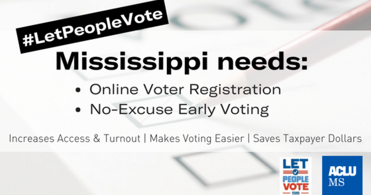 Mississippi Needs NoExcuse Early Voting ACLU of Mississippi